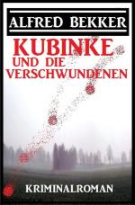 Cover-Bild Kubinke und die Verschwundenen: Kriminalroman