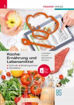 Cover-Bild Küche: Ernährung und Lebensmittel - Fachkunde, Betriebsorganisation, Fachpraktikum + TRAUNER-DigiBox