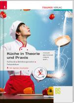 Cover-Bild Küche in Theorie und Praxis - Fachkunde, Betriebsorganisation, Fachpraktikum inkl. digitalem Zusatzpaket