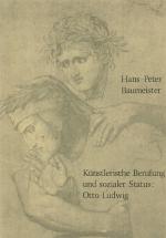 Cover-Bild Künstlerische Berufung und sozialer Status: Otto Ludwig