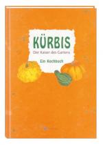 Cover-Bild Kürbis - Der Kaiser des Gartens