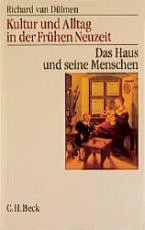 Cover-Bild Kultur und Alltag in der Frühen Neuzeit Bd. 1: Das Haus und seine Menschen