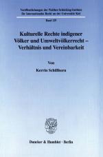 Cover-Bild Kulturelle Rechte indigener Völker und Umweltvölkerrecht - Verhältnis und Vereinbarkeit.