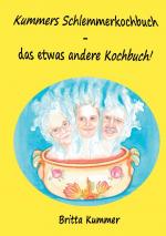 Cover-Bild Kummers Schlemmerkochbuch - das etwas andere Kochbuch!