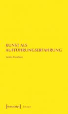 Cover-Bild Kunst als Aufführungserfahrung