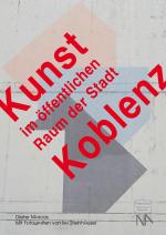 Cover-Bild Kunst im öffentlichen Raum der Stadt Koblenz