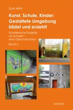 Cover-Bild Kunst, Schule, Kinder: Gestaltete Umgebung bildet und erzieht!