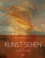 Cover-Bild Kunst sehen - J.M.W. Turner