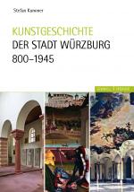 Cover-Bild Kunstgeschichte der Stadt Würzburg 800-1945
