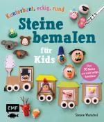 Cover-Bild Kunterbunt, eckig, rund – Steine bemalen für Kids