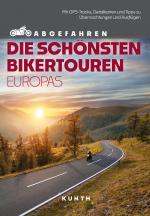 Cover-Bild KUNTH Abgefahren – Die schönsten Bikertouren in Europa