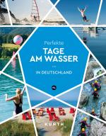 Cover-Bild KUNTH Perfekte Tage am Wasser in Deutschland