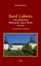 Cover-Bild Kurd Laßwitz : Eine illustrierte Bibliografie seiner Werke 1868–2019