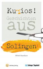 Cover-Bild Kurios! Geschichten aus Solingen