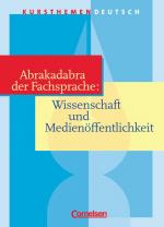 Cover-Bild Kursthemen Deutsch / Abrakadabra der Fachsprache: Wissenschaft und Medienöffentlichkeit
