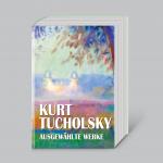 Cover-Bild Kurt Tucholsky, Ausgewählte Werke