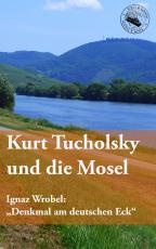 Cover-Bild Kurt Tucholsky und die Mosel