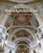 Cover-Bild Kurvierte Barockarchitektur in Böhmen, Franken und Schlesien