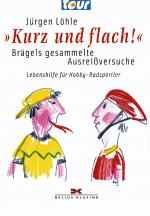 Cover-Bild Kurz und flach! - Brägels gesammelte Ausreißversuche