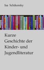 Cover-Bild Kurze Geschichte der Kinder- und Jugendliteratur