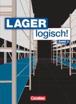 Cover-Bild Lager logisch! - Fachlagerist/-in und Fachkraft für Lagerlogistik - 3. Ausbildungsjahr