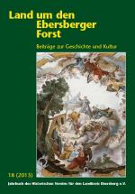 Cover-Bild Land um den Ebersberger Forst - Beiträge zur Geschichte und Kultur.... / Land um den Ebersberger Forst 18/2015 Beiträge zur Geschichte und Kultur