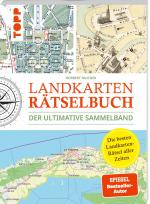 Cover-Bild Landkarten Rätselbuch – Die besten Landkarten-Rätsel aller Zeiten. Der ultimative Sammelband