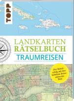 Cover-Bild Landkarten Rätselbuch – Traumreisen