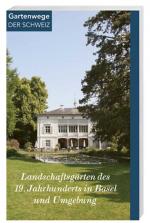 Cover-Bild Landschaftsgärten des 19. Jahrhunderts in Basel und Umgebung