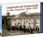 Cover-Bild Langensalza als Garnisonstadt in alten Ansichten 1899–1925