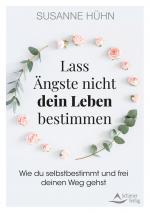 Cover-Bild Lass Ängste nicht dein Leben bestimmen