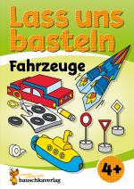 Cover-Bild Lass uns basteln – Bastelbuch ab 4 Jahre – Fahrzeuge