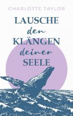 Cover-Bild Lausche den Klängen deiner Seele