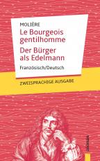Cover-Bild Le Bourgeois gentilhomme / Der Bürger als Edelmann: Molière. Französisch-Deutsch