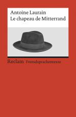 Cover-Bild Le chapeau de Mitterrand. Roman. Französischer Text mit deutschen Worterklärungen. B2 (GER)