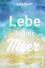 Cover-Bild Lebe lieber Meer
