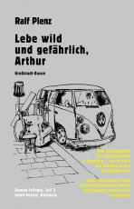 Cover-Bild Lebe wild und gefährlich, Arthur