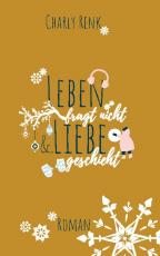 Cover-Bild Leben fragt nicht &. Liebe geschieht