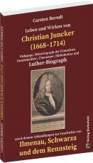Cover-Bild Leben und Wirken von CHRISTIAN JUNCKER 1668-1714
