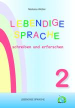 Cover-Bild LEBENDIGE SPRACHE 2: Lebendige Sprache schreiben und erforschen