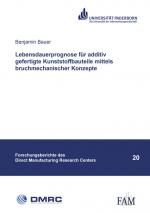 Cover-Bild Lebensdauerprognose für additiv gefertigte Kunststoffbauteile mittels bruchmechanischer Konzepte