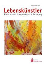 Cover-Bild Lebenskünstler – Bilder aus der Kunstwerkstatt in Bruckberg