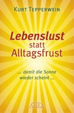 Cover-Bild LEBENSLUST STATT ALLTAGSFRUST: Damit die Sonne wieder scheint!