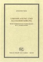 Cover-Bild Lebensplanung und Alltagserfahrung württembergischer Pfarrerfamilien im 17. Jahrhundert