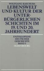 Cover-Bild Lebenswelt und Kultur der unterbürgerlichen Schichten im 19. und 20. Jahrhundert