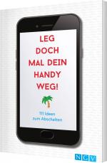 Cover-Bild Leg doch mal dein Handy weg!