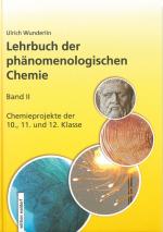 Cover-Bild Lehrbuch der phänomenologischen Chemie, Band 2, Chemieprojekte der 10., 11. und 12. Klasse