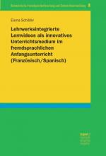 Cover-Bild Lehrwerksintegrierte Lernvideos als innovatives Unterrichtsmedium im fremdsprachlichen Anfangsunterricht (Französisch/Spanisch)