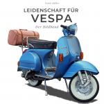 Cover-Bild Leidenschaft für Vespa
