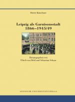 Cover-Bild Leipzig als Garnisonsstadt 1866-1945/49